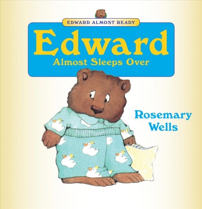 Edward almost sleeps over [electronic resource] / Rosemary Wells.