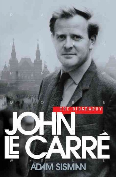 John le Carré : the biography / Adam Sisman.