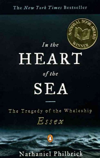 In the heart of the sea [electronic resource] : the tragedy of the whaleship Essex / Nathaniel Philbrick.