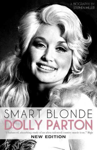 Smart blonde : Dolly Parton / Stephen Miller.