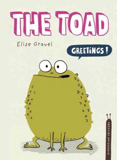 The toad / Élise Gravel.