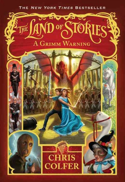The Land of Stories : a Grimm warning / by Chris Colfer ; illustrated by Brandon Dorman.