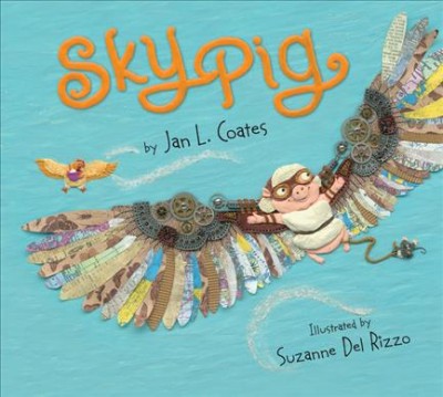 Sky pig / by Jan L. Coates ; illustrated by Suzanne Del Rizzo.