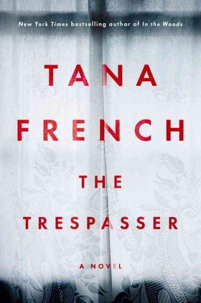 The trespasser : a novel / Tana French.