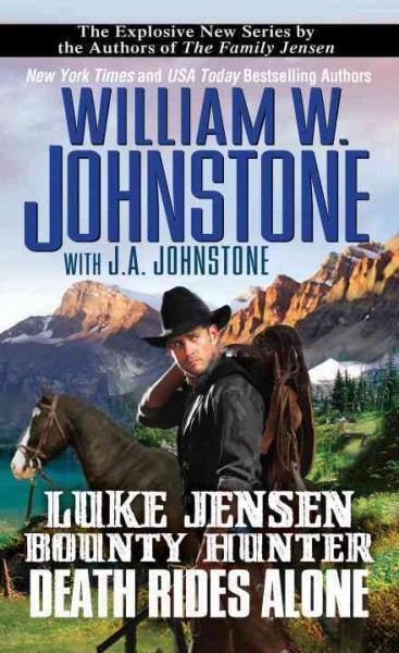 Death rides alone / William W. Johnstone with J.A. Johnstone.