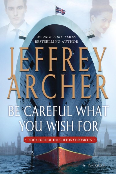 Be careful what you wish for / Jeffrey Archer.