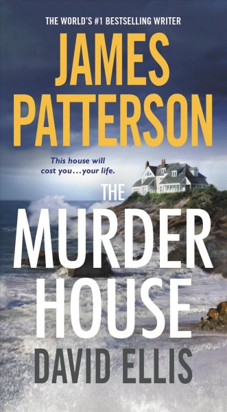 Murder house / James Patterson and David Ellis.