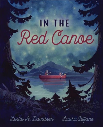 In the red canoe / Leslie A. Davidson ; illustrated by Laura Bifano.