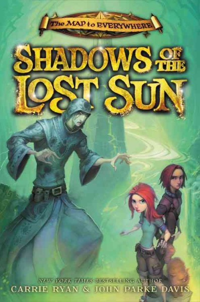 Shadows of the lost sun / by Carrie Ryan & John Parke Davis ; illustrations by Todd Harris.