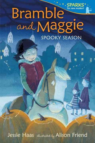 Bramble and Maggie : spooky season / Jessie Haas ; illustrated by Alison Friend.