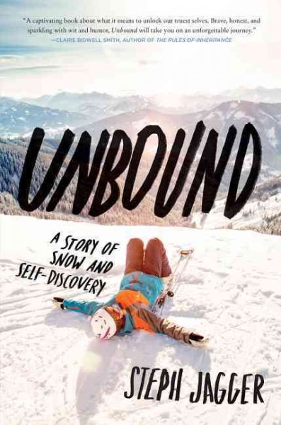 Unbound : a story of snow and self-discovery / Steph Jagger.