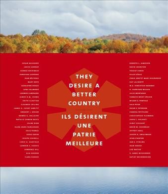 They desire a better country : the Order of Canada in 50 stories = Ils désirent une patrie meilleure : l'Ordre du Canada en 50 histoires / Lawrence Scanlan ; translation, Daniel Poliquin, O.C.