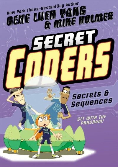 Secret coders. 3,  secrets & sequences / Gene Luen Yang & Mike Holmes.