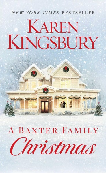 A Baxter family Christmas / Karen Kingsbury.
