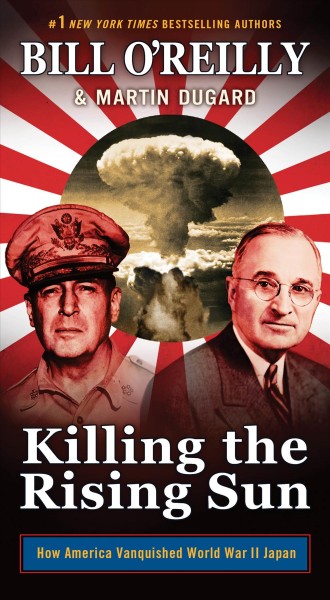 Killing the Rising Sun / Bill O'Reilly, Martin Dugard.