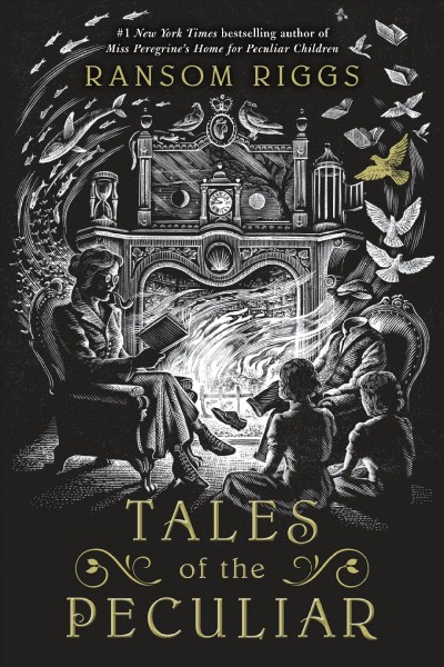Tales of the peculiar / Ransom Riggs ; [illustrated by Andrew Davidson].
