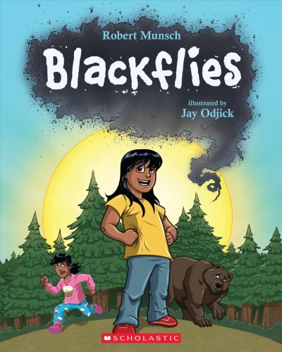 Blackflies / Robert Munsch ; illustrated by Jay Odjick.