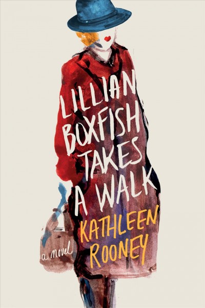 Lillian Boxfish takes a walk : a novel / Kathleen Rooney.