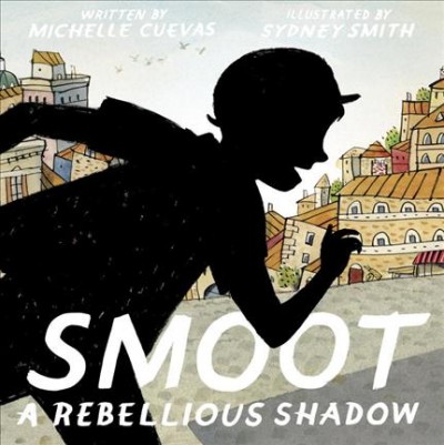 Smoot / Michelle Cuevas ; Sydney Smith, illustrator.