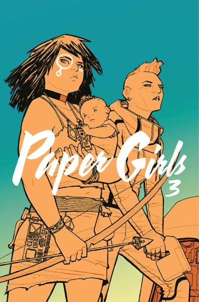 Paper girls. #3 / Brian K. Vaughan, writer ; Cliff Chiang, artist ; Matt Wilson, colors ; Jared K. Fletcher, letters.