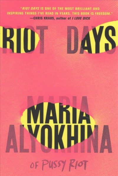 Riot days / Maria Alyokhina.