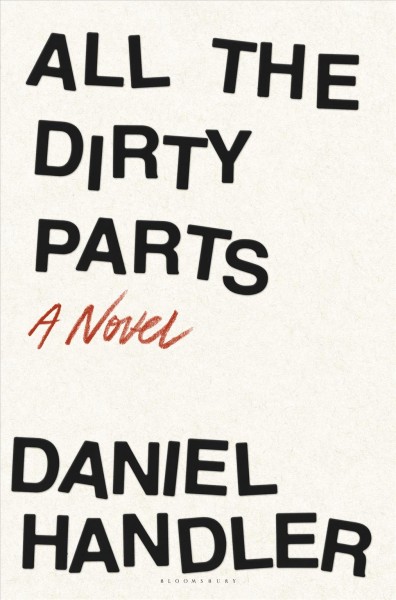 All the dirty parts / Daniel Handler.