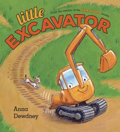 Little Excavator / Anna Dewdney.