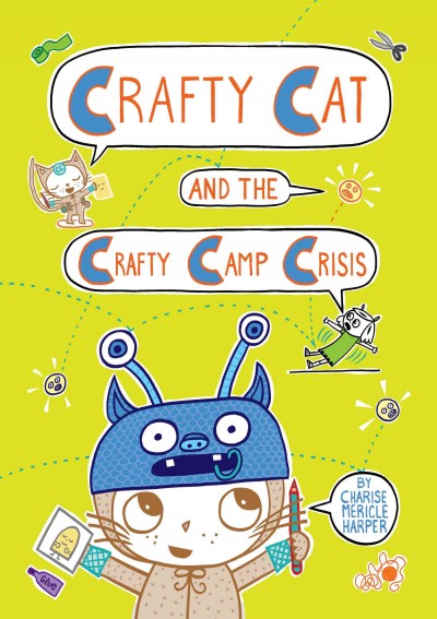 Crafty Cat and the crafty camp crisis / Charise Mericle Harper.