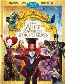Alice through the looking glass [Blu-ray videorecording] / Disney presents ; a Roth Films/Team Todd/Tim Burton production ; written by Linda Woolverton ; produced by Joe Roth, Suzanne Todd, and Jennifer Todd, Tim Burton ; directed by James Bobin.