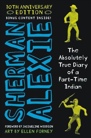 The absolutely true diary of a part-time Indian / by Sherman Alexie ; art by Ellen Forney ; foreword by Jacqueline Woodson.