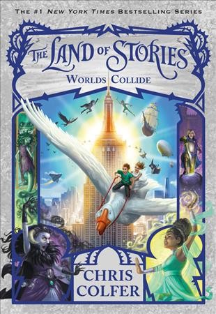 The Land of Stories : worlds collide / Chris Colfer ; illustrated by Brandon Dorman.