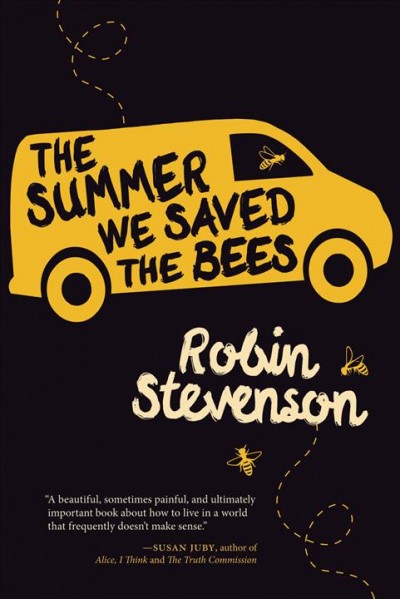 The summer we saved the bees / Robin Stevenson.