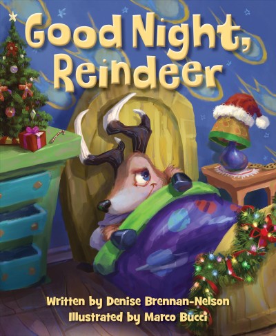 Good night, reindeer / written by Denise Brennan-Nelson ; iIllustrated by Marco Bucci.