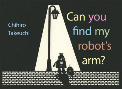 Can you find my robot's arm? / Chihiro Takeuchi.