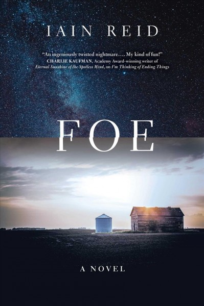 Foe : a novel / Iain Reid.