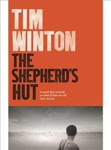 The shepherd's hut / Tim Winton.