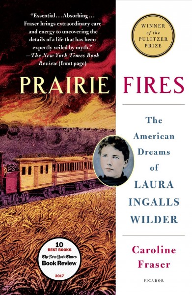 Prairie Fires : The Life and Times of Laura Ingalls Wilder.