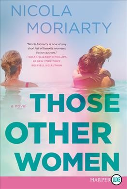 Those other women : a novel / Nicola Moriarty.