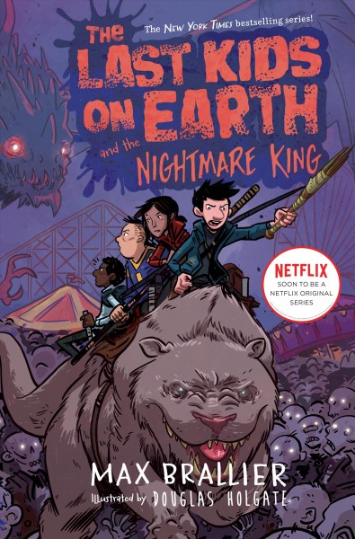 The last kids on Earth and the Nightmare King / Max Brallier & Douglas Holgate.