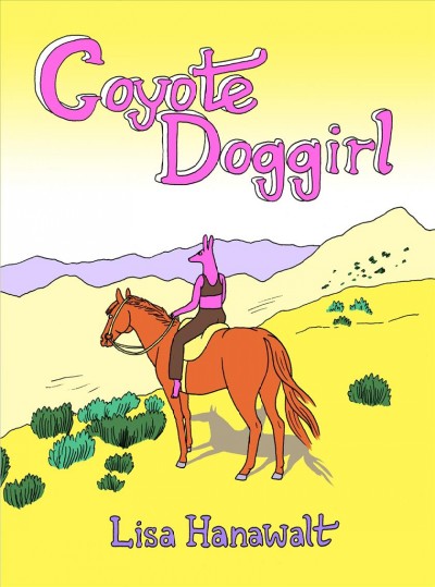 Coyote Doggirl / Lisa Hanawalt.