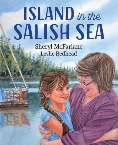 Island in the Salish Sea / Sheryl McFarlane and Leslie Redhead.