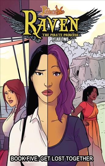 Princeless : Raven, the pirate princess. Year two. Book five, Get lost together / written by Jeremy Whitley ; art by Christine Hipp ; colors by Xenia Pamfil ; lettered by Justin Birch ; edited by Nicole D'Andria.