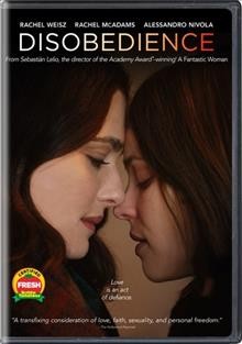 Disobedience [DVD videorecording] / Bleecker Street presents ; Film4 and Filmnation Entertainment present ; an Element Pictures/LC6 Productions/Braven Films production ; directed by Sebastian Lelio ; screenplay by Sebastian Lelio, Rebecca Lenkiewicz ; produced by Frida Torresblanco, Ed Guiney, Rachel Weisz.
