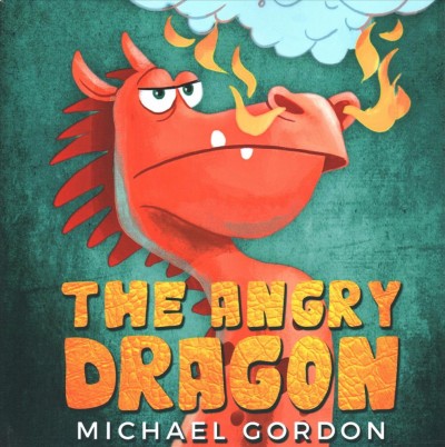 The angry dragon / by Michael Gordon.