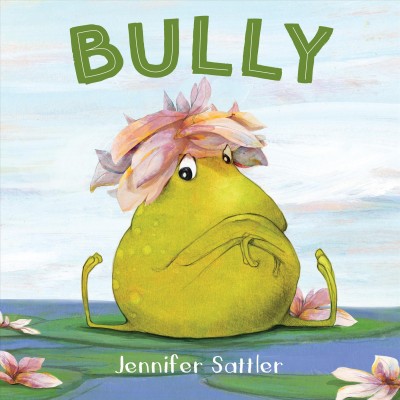 Bully / Jennifer Sattler.