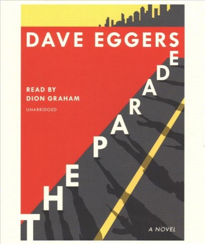 The parade / Dave Eggers.