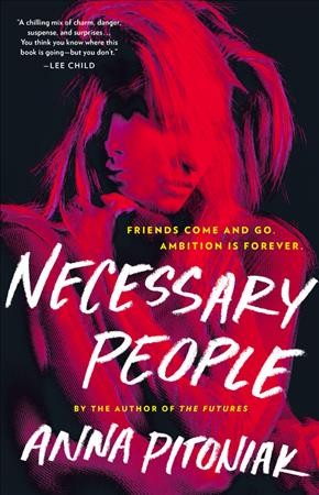Necessary people : a novel / Anna Pitoniak.