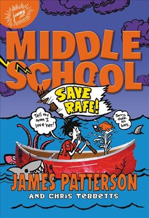 Save Rafe! / James Patterson and Chris Tebbetts ; illustrated by Laura Park.