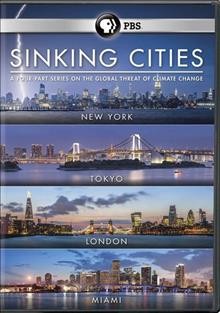 Sinking cities [videorecording (DVD)] / producer, Ben Travers, Martin Pupp ; writer, Gary Lang ; director, Martin Pupp.