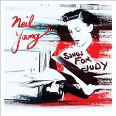 Songs for Judy / Neil Young.